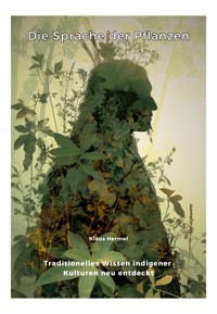 Die Sprache der Pflanzen - Klaus Hermel - E-Book