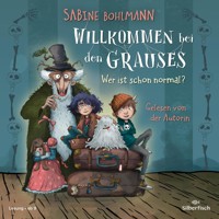 Willkommen bei den Grauses 1: Wer ist schon normal? - Sabine Bohlmann - Hörbuch