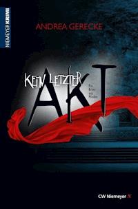 Kein letzter Akt - Andrea Gerecke - E-Book
