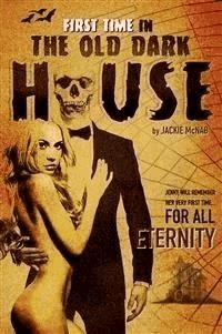First Time in the Old Dark House - Jackie McNab - E-Book