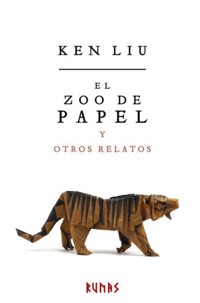 El zoo de papel y otros relatos - Ken Liu - E-Book