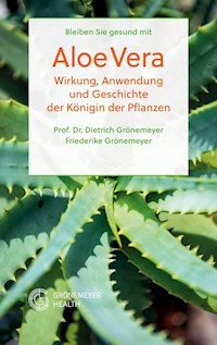Bleiben Sie gesund mit Aloe Vera - Dietrich Grönemeyer - E-Book