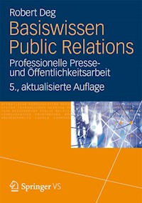 Basiswissen Public Relations - Robert M. Deg - E-Book