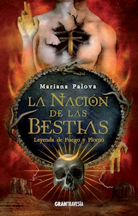 La nación de las bestias. Leyenda de fuego y plomo - Mariana Palova - E-Book