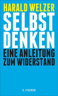 Selbst denken - Harald Welzer - E-Book