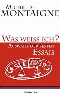 Was weiss ich? - Michel De Montaigne - E-Book