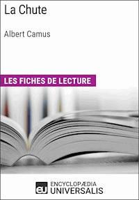 La Chute d'Albert Camus - Encyclopaedia Universalis - E-Book