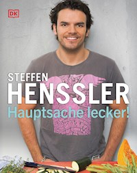 Hauptsache lecker - Steffen Henssler - E-Book