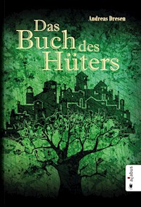 Das Buch des Hüters - Andreas Dresen - E-Book