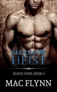 Shadow Heist: Blood Thief, Book 3 - Mac Flynn - E-Book