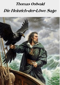 Die Heinrich-der-Löwe-Sage - Thomas Ostwald - E-Book