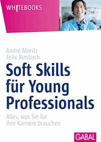 Soft Skills für Young Professionals - André Moritz - E-Book