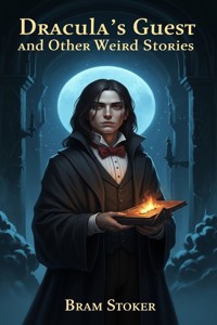 Dracula's Guest and Other Weird Stories - Bram Stoker - E-Book