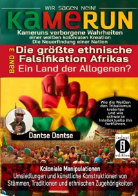 Verdeckte Wahrheiten: Kameruns ethnische Konstruktionen der Weißen - Band 3 - Dantse Dantse - E-Book