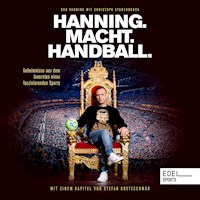 Hanning. Macht. Handball. - Bob Hanning - Hörbuch