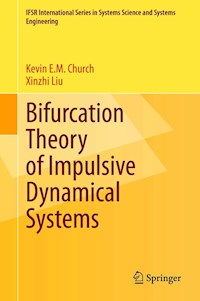 Bifurcation Theory of Impulsive Dynamical Systems - Kevin E.M. Church - E-Book