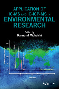 Application of IC-MS and IC-ICP-MS in Environmental Research - - E-Book