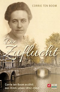 Die Zuflucht - Corrie ten Boom - E-Book + Hörbuch