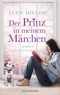 Der Prinz in meinem Märchen - Lucy Dillon - E-Book
