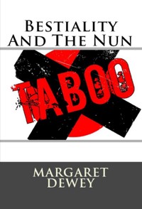 Bestiality And The Nun: Taboo Erotica - Margaret Dewey - E-Book