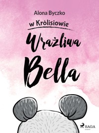 Wrażliwa Bella - Alona Byczko - E-Book