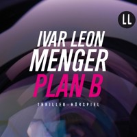 Plan B - Ivar Leon Menger - Hörbuch