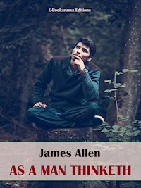 As a Man Thinketh - James Allen - E-Book