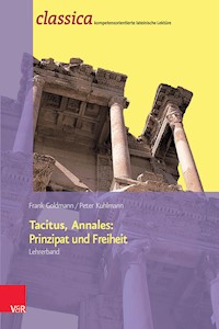 Tacitus, Annales: Prinzipat und Freiheit - Lehrerband - Frank Goldmann - E-Book