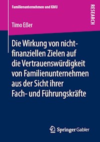 Die Wirkung von nicht-finanziellen Zielen auf die Vertrauenswürdigkeit von Familienunternehmen aus der Sicht ihrer Fach- und Führungskräfte - Timo Eßer - E-Book