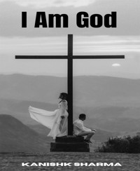i am God - Kanishk sharma - kostenlos E-Book