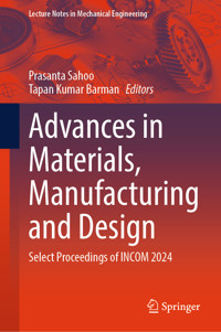 Advances in Materials, Manufacturing and Design -  - E-Book