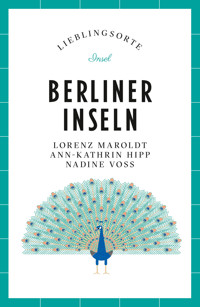 Berliner Inseln Reiseführer LIEBLINGSORTE - Lorenz Maroldt - E-Book