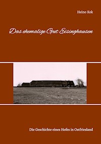 Das ehemalige Gut Eisinghausen - Heino Kok - E-Book