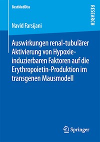 Auswirkungen renal-tubulärer Aktivierung von Hypoxie-induzierbaren Faktoren auf die Erythropoietin-Produktion im transgenen Mausmodell - Navid Farsijani - E-Book