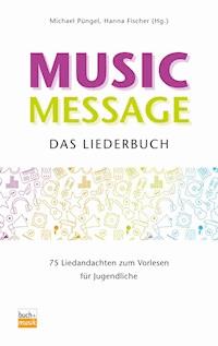 Music Message Das Liederbuch - Hanna Fischer - E-Book