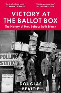 Victory at the Ballot Box - Douglas Beattie - E-Book
