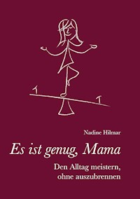 Es ist genug, Mama - Nadine Hilmar - E-Book