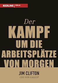 Der Kampf um die Arbeitsplätze von morgen - Jim Clifton - E-Book