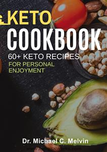 Keto Cookbook - Dr. Michael C. Melvin - E-Book