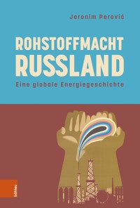 Rohstoffmacht Russland - Jeronim Perović - E-Book