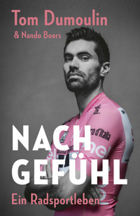 Nach Gefühl – Ein Radsportleben - Tom Dumoulin - E-Book