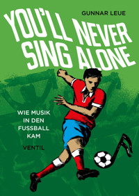 You'll Never Sing Alone - Gunnar Leue - E-Book