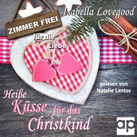 Heiße Küsse für das Christkind - Isabella Lovegood - Hörbuch