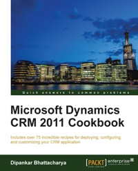 Microsoft Dynamics CRM 2011 Cookbook - Dipankar Bhattacharya - E-Book
