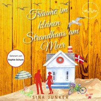 Träume im kleinen Strandhaus am Meer - Sina Junker - Hörbuch