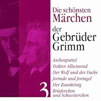 Aschenputtel: Die schönsten Märchen der Gebrüder Grimm 3 - Gebrüder Grimm - Hörbuch