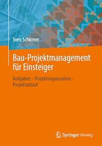 Bau-Projektmanagement für Einsteiger - Sven Schirmer - E-Book
