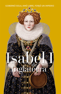 Isabel I de Inglaterra - Mercedes Castro Díaz - E-Book