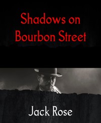 Shadows on Bourbon Street - Jack Rose - E-Book