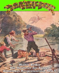 Abenteuer Kerguelenland 5 - Die Meuterer der Frigga - Walter Belka - E-Book
